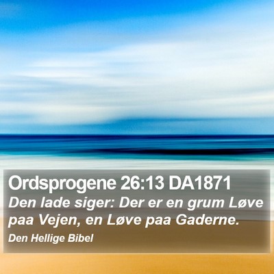 Ordsprogene 26:13 DA1871 Bible Verse Image