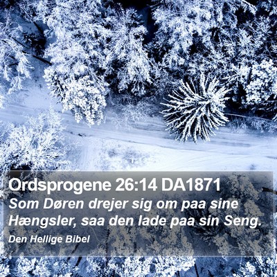 Ordsprogene 26:14 DA1871 Bible Verse Image