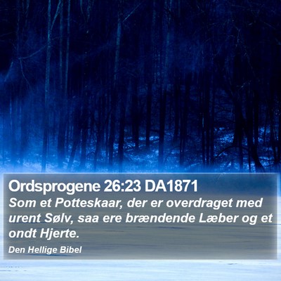 Ordsprogene 26:23 DA1871 Bible Verse Image