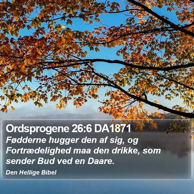 Ordsprogene 26:6 DA1871 Bible Verse Image
