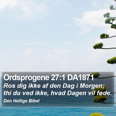 Ordsprogene 27:1 DA1871 Bible Verse Image