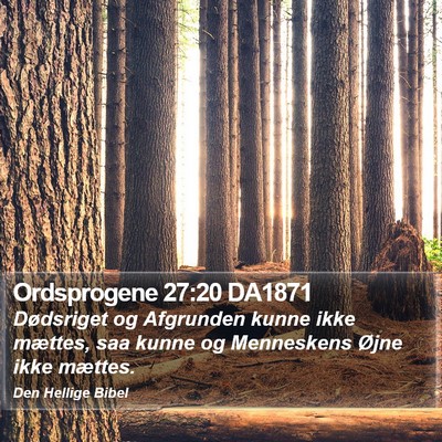 Ordsprogene 27:20 DA1871 Bible Verse Image