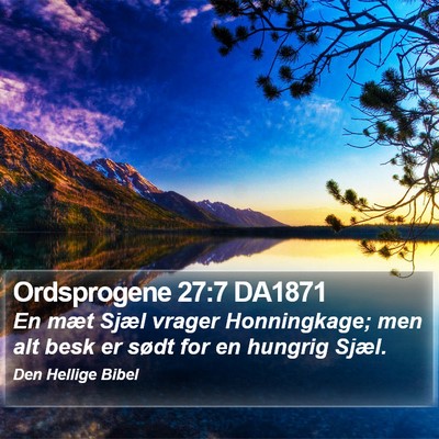 Ordsprogene 27:7 DA1871 Bible Verse Image