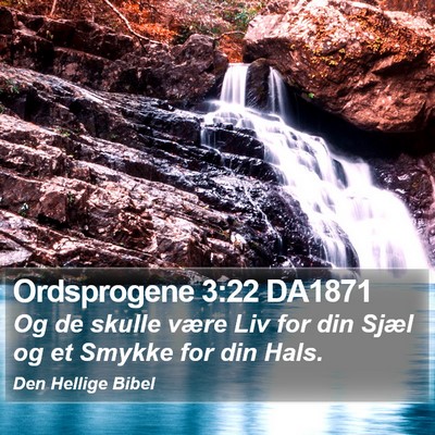 Ordsprogene 3:22 DA1871 Bible Verse Image