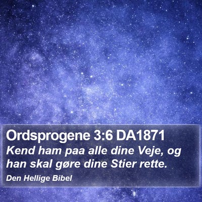 Ordsprogene 3:6 DA1871 Bible Verse Image