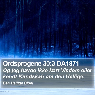 Ordsprogene 30:3 DA1871 Bible Verse Image