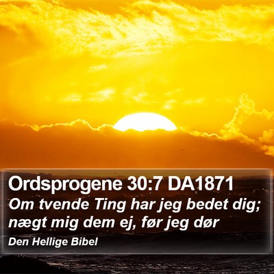 Ordsprogene 30:7 DA1871 Bible Verse Image