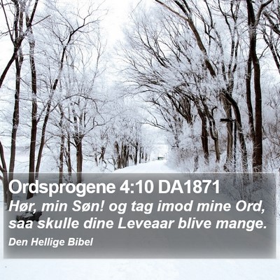 Ordsprogene 4:10 DA1871 Bible Verse Image