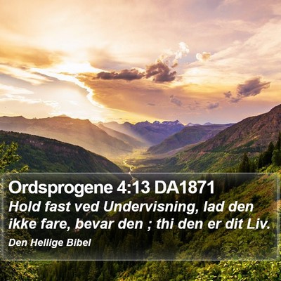 Ordsprogene 4:13 DA1871 Bible Verse Image