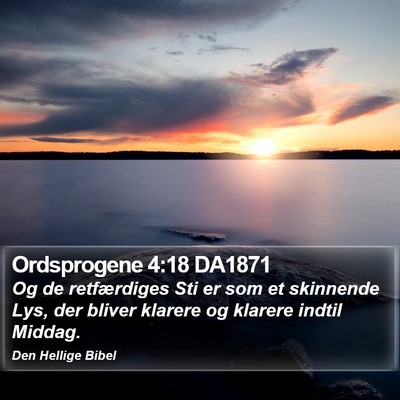 Ordsprogene 4:18 DA1871 Bible Verse Image