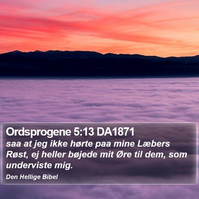 Ordsprogene 5:13 DA1871 Bible Verse Image
