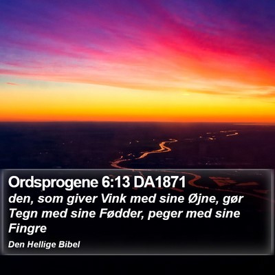 Ordsprogene 6:13 DA1871 Bible Verse Image