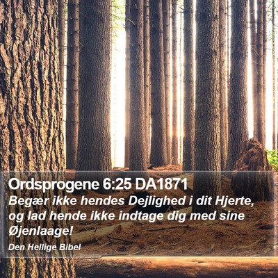 Ordsprogene 6:25 DA1871 Bible Verse Image
