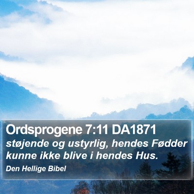 Ordsprogene 7:11 DA1871 Bible Verse Image