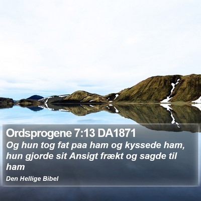 Ordsprogene 7:13 DA1871 Bible Verse Image