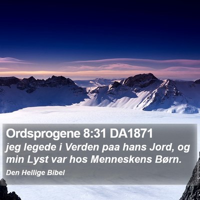 Ordsprogene 8:31 DA1871 Bible Verse Image