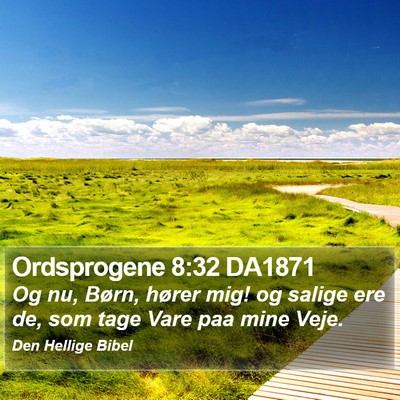 Ordsprogene 8:32 DA1871 Bible Verse Image