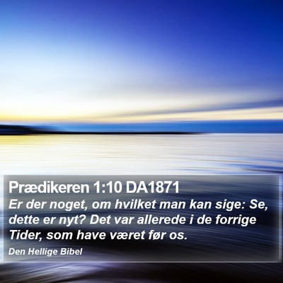 Prædikeren 1:10 DA1871 Bible Verse Image
