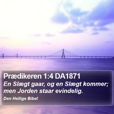 Prædikeren 1:4 DA1871 Bible Verse Image