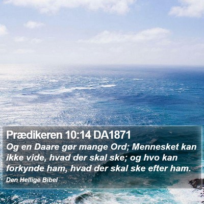 Prædikeren 10:14 DA1871 Bible Verse Image