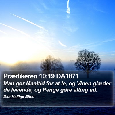Prædikeren 10:19 DA1871 Bible Verse Image