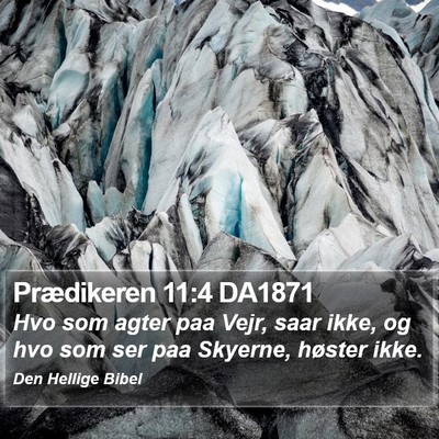 Prædikeren 11:4 DA1871 Bible Verse Image