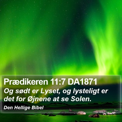 Prædikeren 11:7 DA1871 Bible Verse Image
