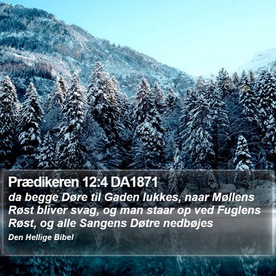 Prædikeren 12:4 DA1871 Bible Verse Image
