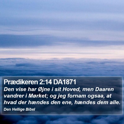 Prædikeren 2:14 DA1871 Bible Verse Image