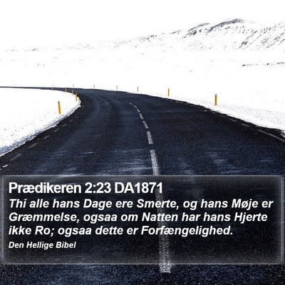 Prædikeren 2:23 DA1871 Bible Verse Image