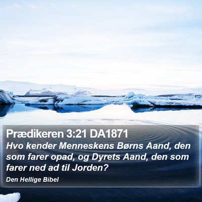 Prædikeren 3:21 DA1871 Bible Verse Image