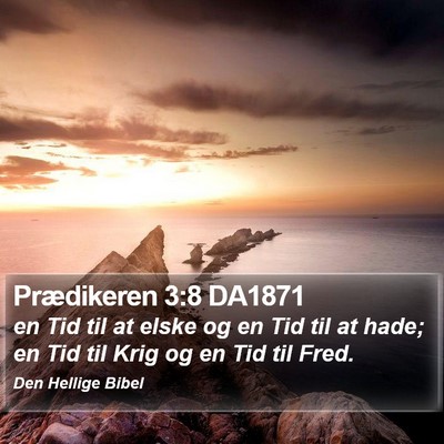 Prædikeren 3:8 DA1871 Bible Verse Image