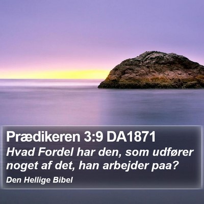 Prædikeren 3:9 DA1871 Bible Verse Image