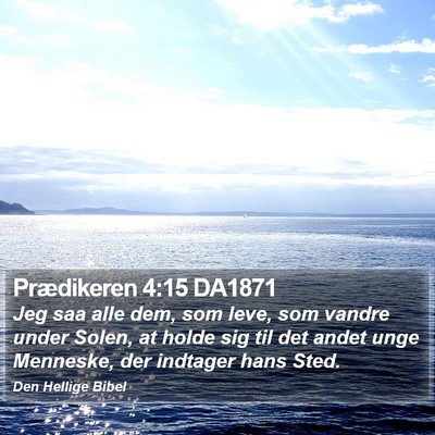 Prædikeren 4:15 DA1871 Bible Verse Image