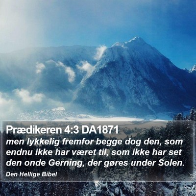 Prædikeren 4:3 DA1871 Bible Verse Image