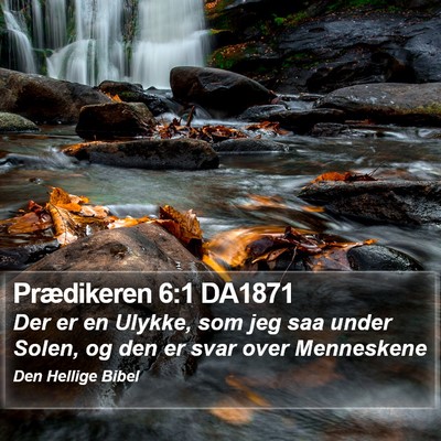 Prædikeren 6:1 DA1871 Bible Verse Image
