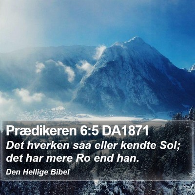 Prædikeren 6:5 DA1871 Bible Verse Image