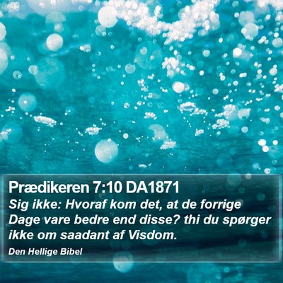 Prædikeren 7:10 DA1871 Bible Verse Image