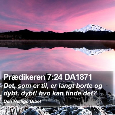 Prædikeren 7:24 DA1871 Bible Verse Image
