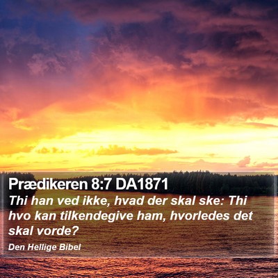 Prædikeren 8:7 DA1871 Bible Verse Image