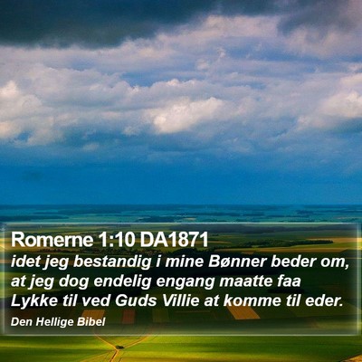 Romerne 1:10 DA1871 Bible Verse Image