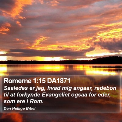 Romerne 1:15 DA1871 Bible Verse Image