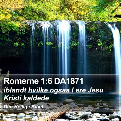 Romerne 1:6 DA1871 Bible Verse Image