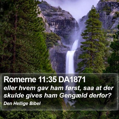 Romerne 11:35 DA1871 Bible Verse Image