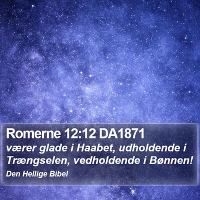 Romerne 12:12 DA1871 Bible Verse Image