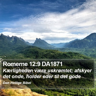 Romerne 12:9 DA1871 Bible Verse Image