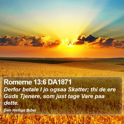 Romerne 13:6 DA1871 Bible Verse Image