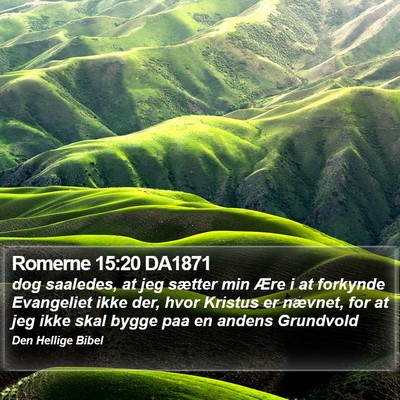 Romerne 15:20 DA1871 Bible Verse Image