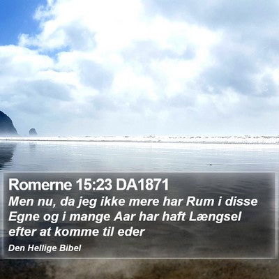 Romerne 15:23 DA1871 Bible Verse Image