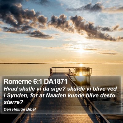 Romerne 6:1 DA1871 Bible Verse Image